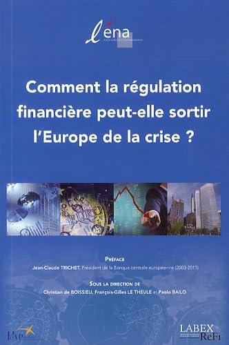 Comment la régulation financière peut-elle sortir l'Europe de la crise ? book