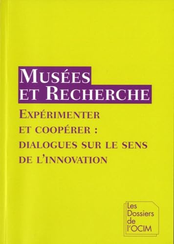 Musées et recherche: Expérimenter et coopérer : dialogues sur le sens de l'innovation book