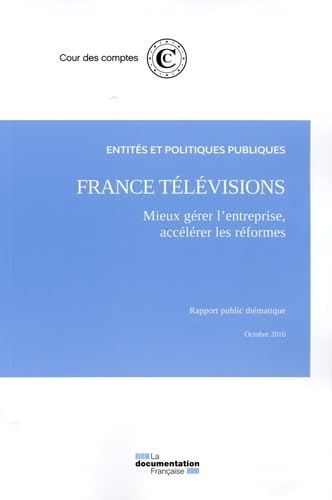 France Télévision : Mieux gérer l'entreprise, accélérer les réformes book
