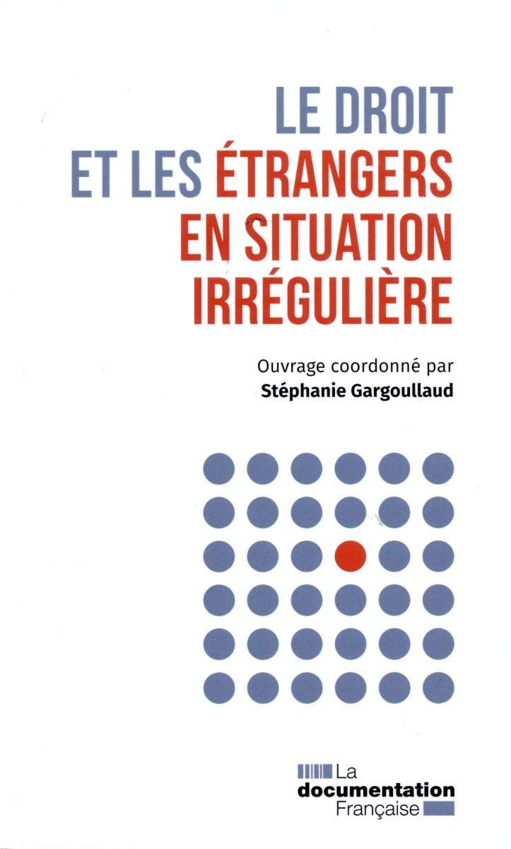 Le droit et les étrangers en situation irréguliere Law