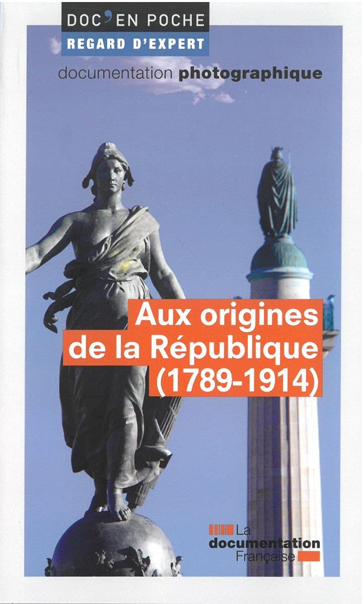 Aux origines de la république (1789-1914) book