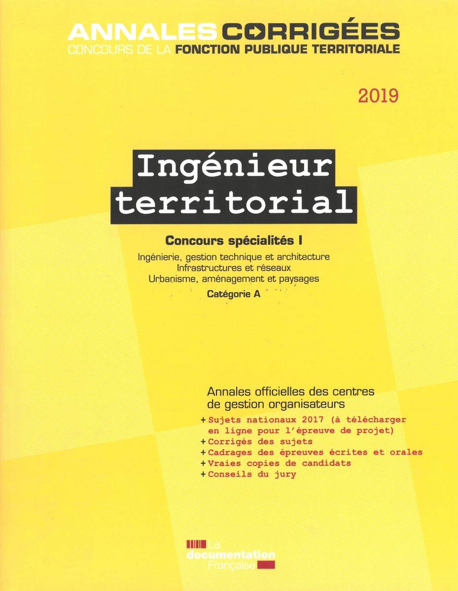 Ingénieur territorial 2019. concours specialites i: Tome 1, Ingénierie, gestion technique et architecture, infrastructures et réseaux, urbanisme, ... Concours externe et interne catégorie A Business, Finance & Career