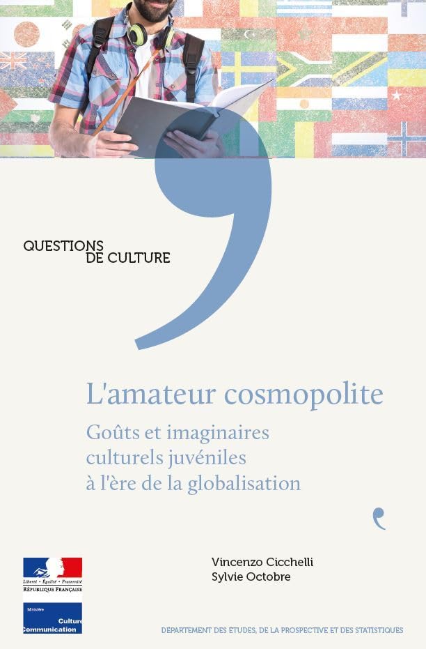 L'amateur cosmopolite: Goûts et imaginaires culturels juvéniles à l'ère de la globalisation Social Sciences