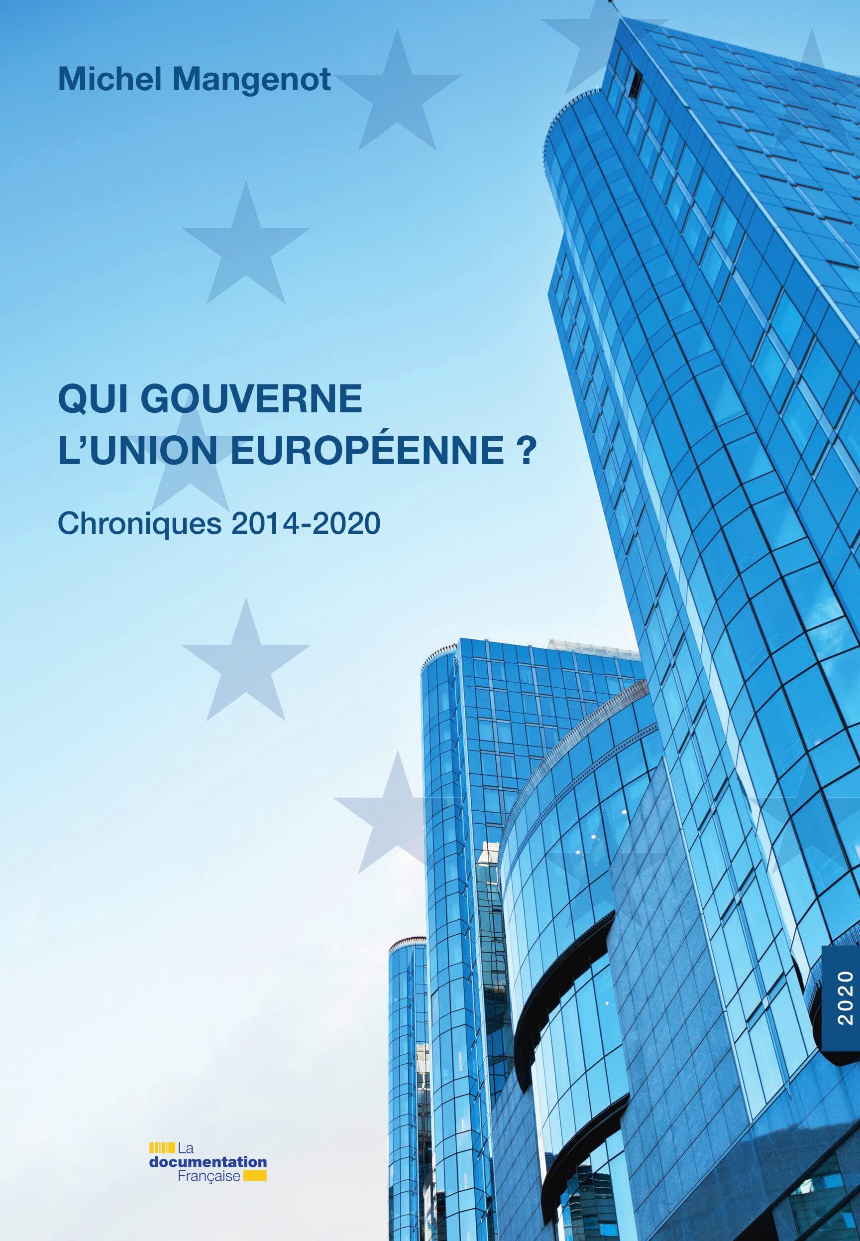 Qui gouverne l'Union européenne. Chroniques 2014-2020 book