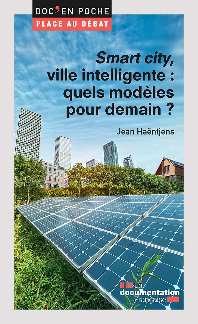 Smart city, ville intelligente : quels modèles pour demain ? Business & Technology