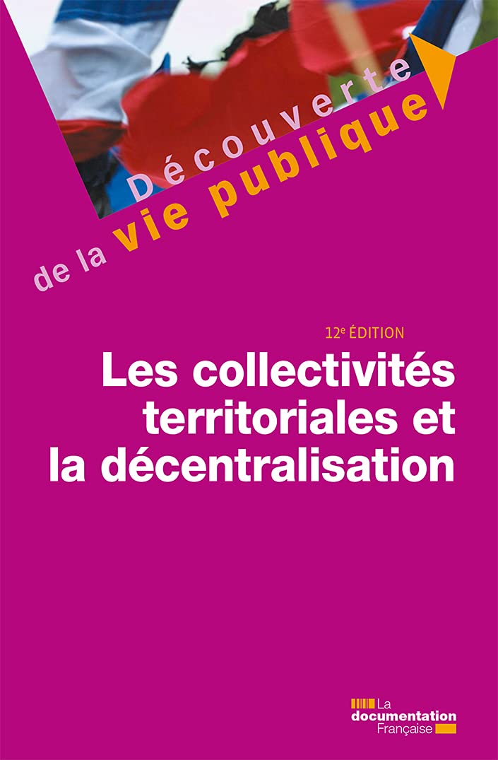 Les collectivités territoriales et la décentralisation: 12e édition book