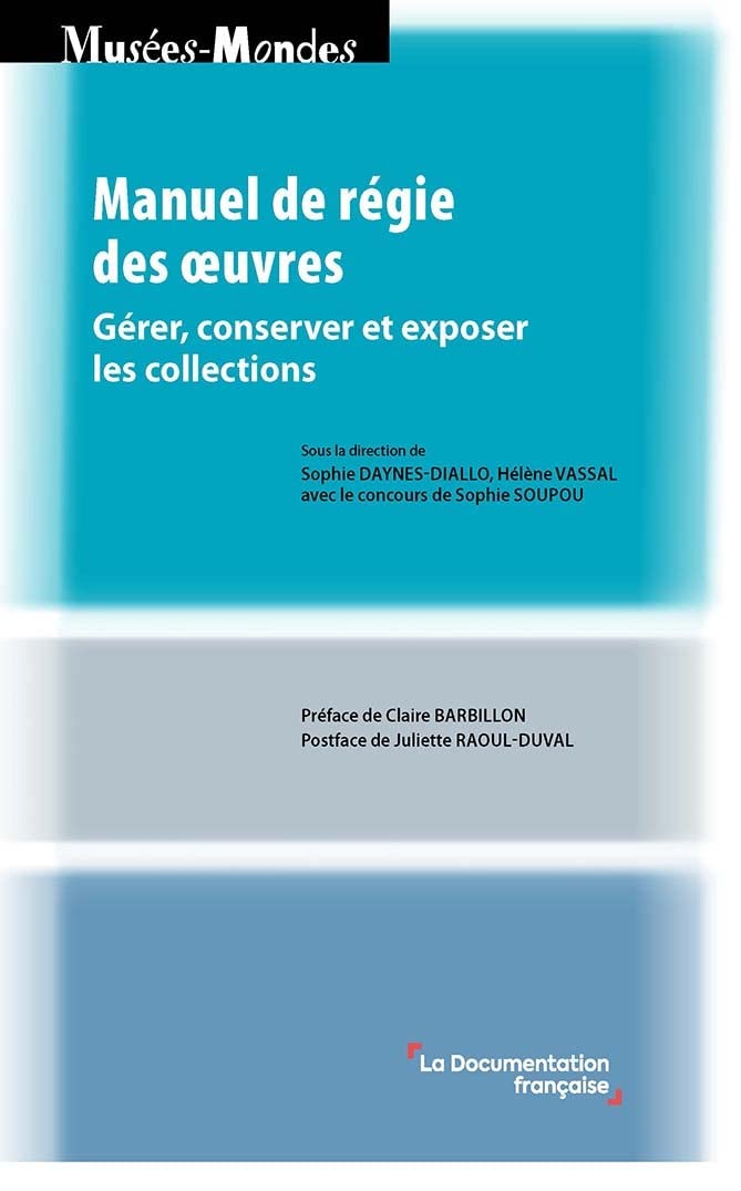 Manuel de régie des œuvres: Savoir gérer, conserver et exposer les collections patrimoniales Social Sciences