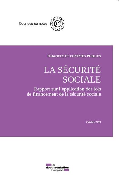 La Sécurité sociale : rapport sur l'application des lois de financement de la Sécurité sociale : octobre 2021 book
