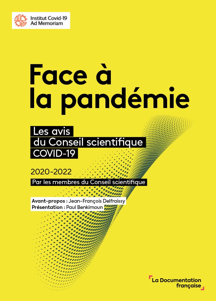 Face à la pandémie. Les avis du Conseil scientifique Covid-19: 2020-2022 Par les membres du Conseil scientifique Books