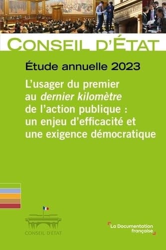 L'usager du premier au dernier kilomètre de l’action publique : un enjeu d’efficacité et une exigence démocratique : étude annuelle 2023 Law