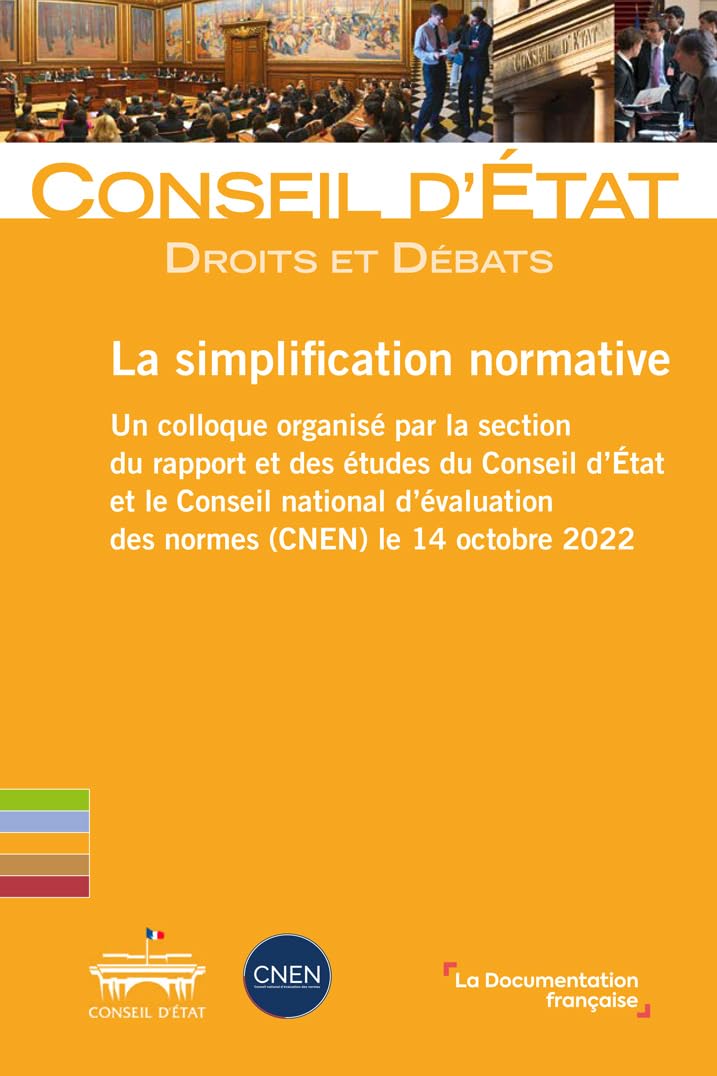La simplification normative: Un colloque organisé par le Conseil d'Etat et le Conseil national d'évaluation des normes le 14 octobre 2022. book