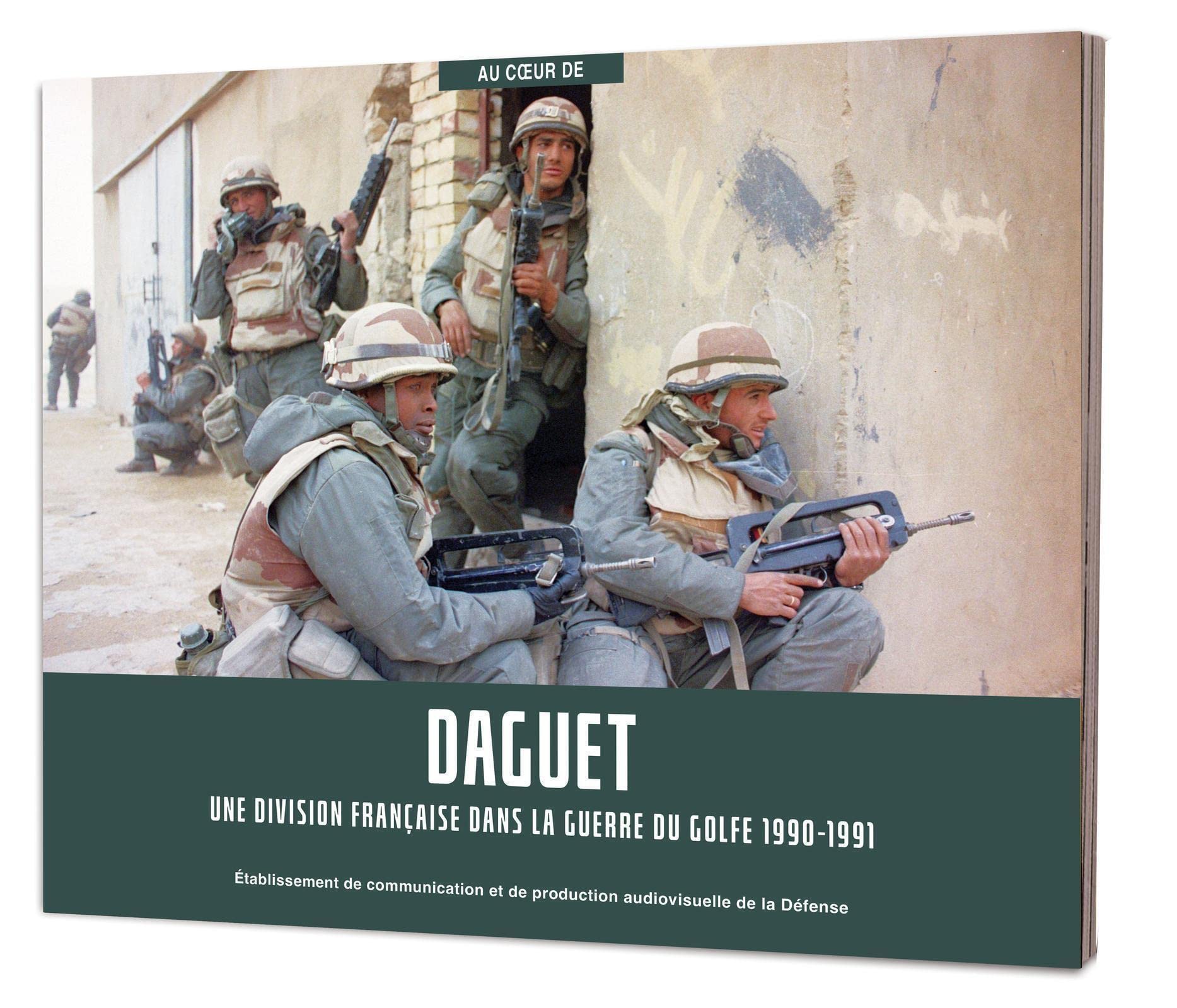 Daguet: Une division française dans la guerre du Golfe 1990-1991 Politics & History
