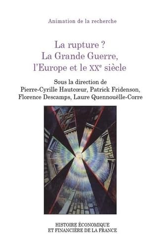 La rupture ? La Grande Guerre, l'Europe et le XXe siècle book