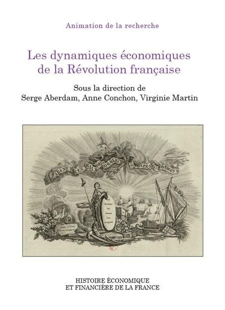 Les dynamiques économiques de la Révolution française: Colloque des 7 et 8 juin 2018 Business, Finance & Career