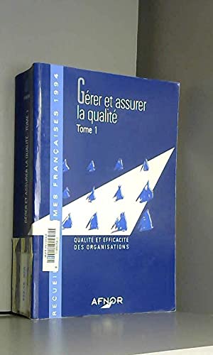 Gérer et assurer la qualité, volume 1 : Qualité et efficacité des organisations book