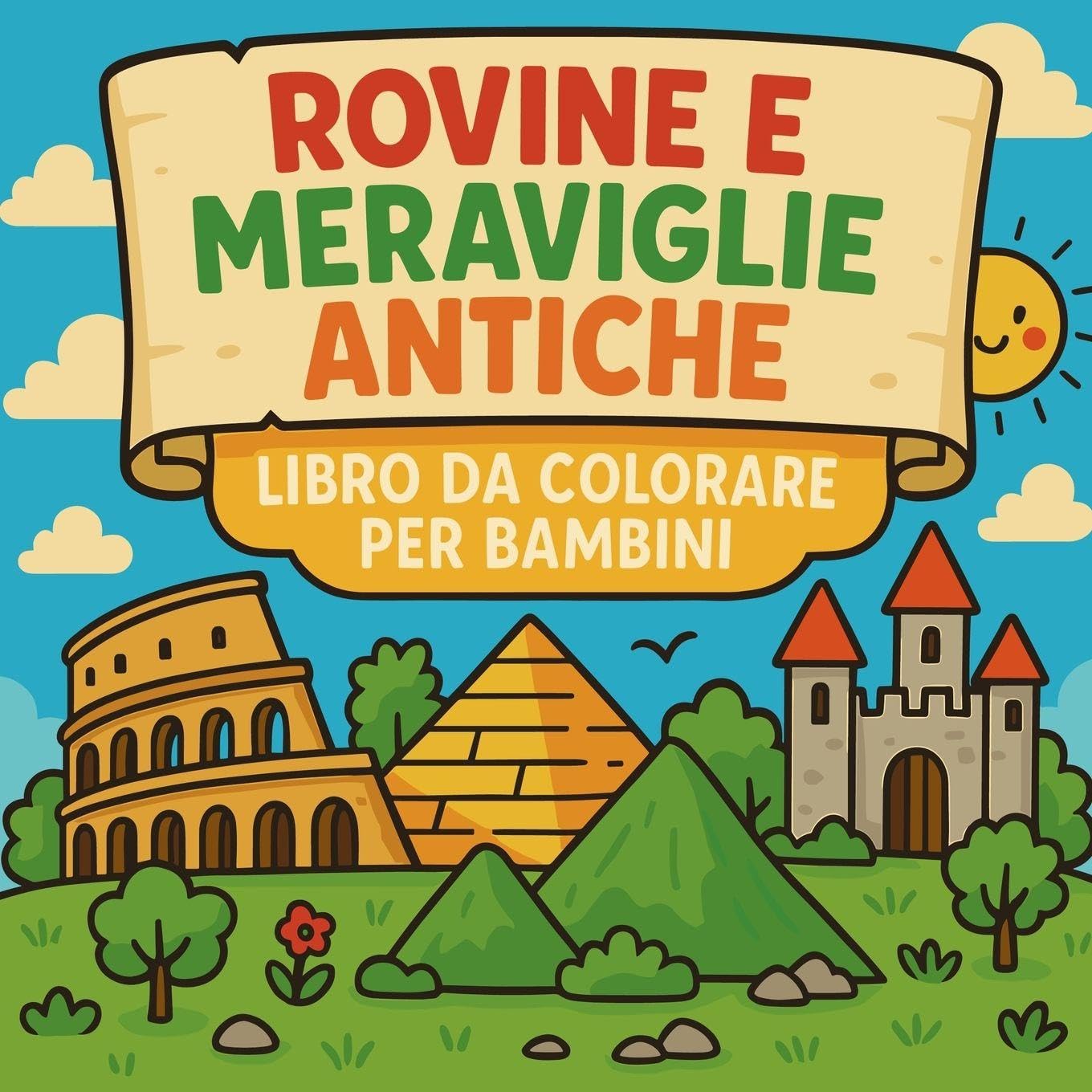 Rovine e Meraviglie Antiche - Libro da colorare per bambini Non-fiction