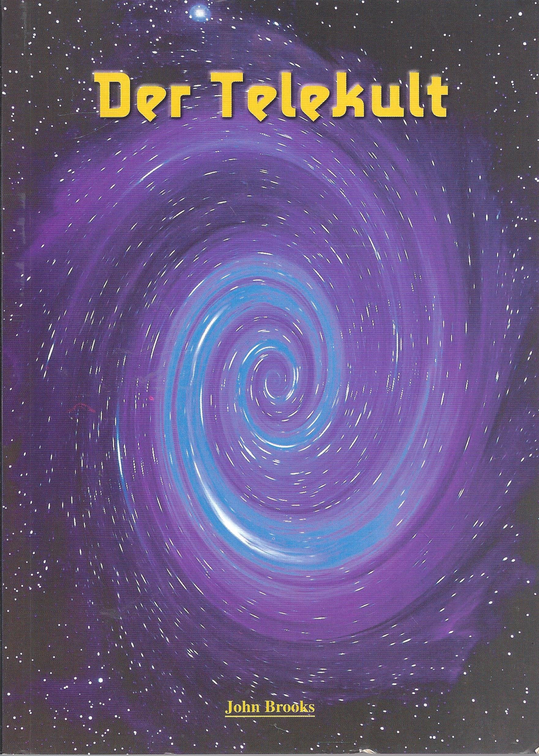 Der Telekult. Lassen Sie die stärksten Kräfte des Universums für sich arbeiten, damit all Ihre Wünsche Wirklichkeit werden. Books