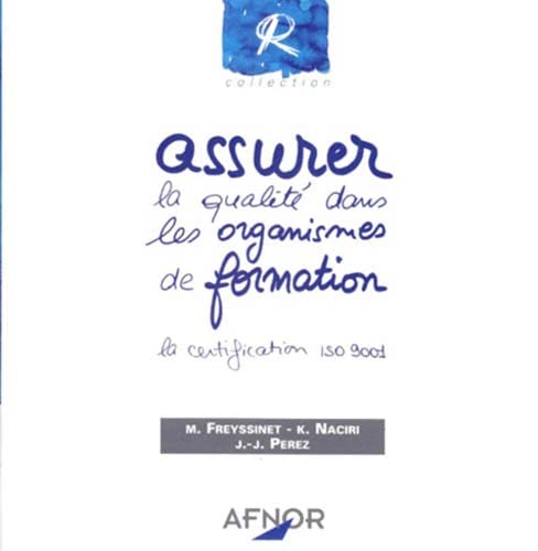 Assurer La Qualite Dans Les Organismes De Formation. La Certification Iso 9001 Books