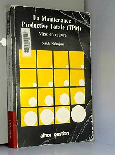 La maintenance productive totale TPM : mise en oeuvre Books