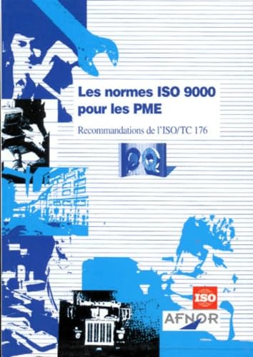 Les normes ISO 9000 pour les PME : recommandations de l'ISO-TC 176 book