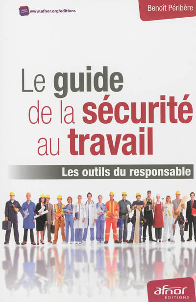 Product Image: Le guide de la sécurité au travail : les outils du responsable