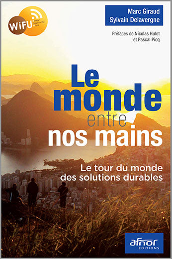 Le monde entre nos mains : le tour du monde des solutions durables book