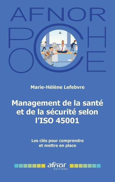Management de la santé et de la sécurité selon l'ISO 45001 : les clés pour comprendre et mettre en place book