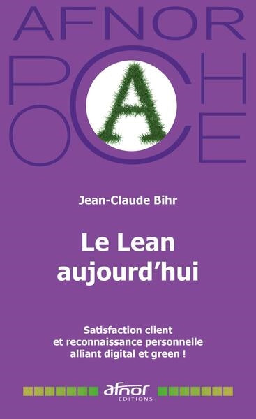 Le Lean, aujourd'hui : satisfaction client et reconnaissance personnelle alliant digital et green ! book