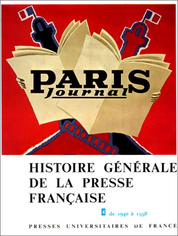 Histoire générale de la presse française. Vol. 4. De 1940 à 1958 book