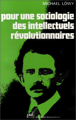 Pour une sociologie des intellectuels révolutionnaires : l'évolution politique de Lukacs, 1909-1929 Books