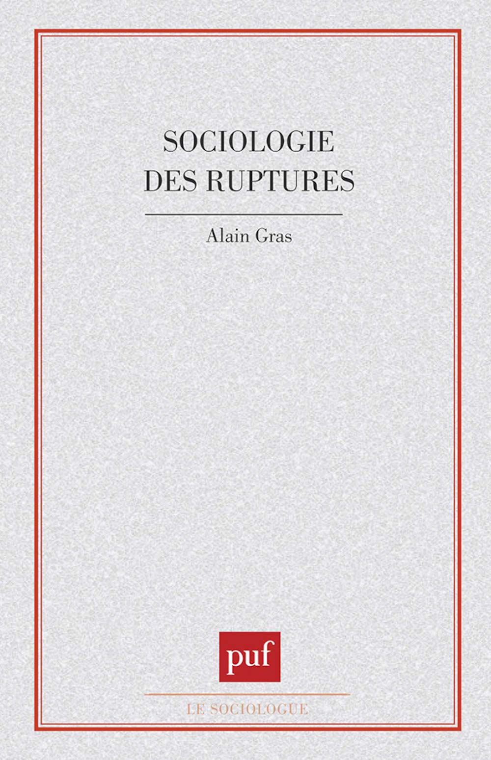 Sociologie des ruptures : les pièges du temps en sciences sociales book