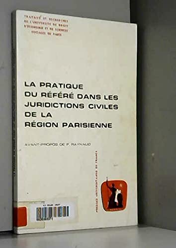 La Pratique du référé dans les juridictions civiles de la région parisienne (Travaux et recherches de l'Université de droit, d'économie et de sciences sociales de Paris) book