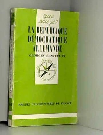 La République démocratique allemande : R.D.A (Que sais-je) Books