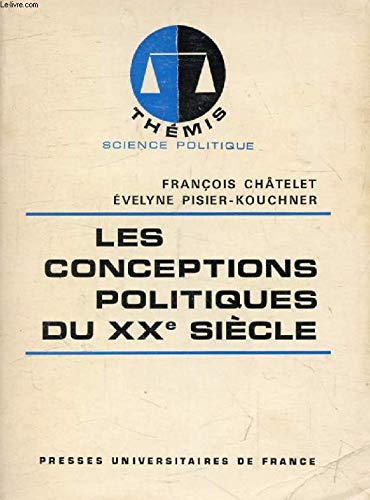 Les Conceptions politiques du XX siècle : Histoire de la pensée politique (Thémis) Books