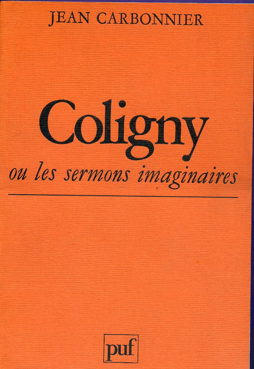 Coligny ou les sermons imaginaires : lectures pour le protestantisme français d'aujourd'hui book