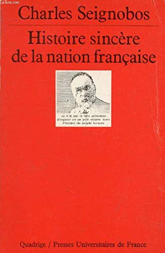 Histoire sincère de la nation française : essai d'une histoire de l'évolution du peuple français Politics & History