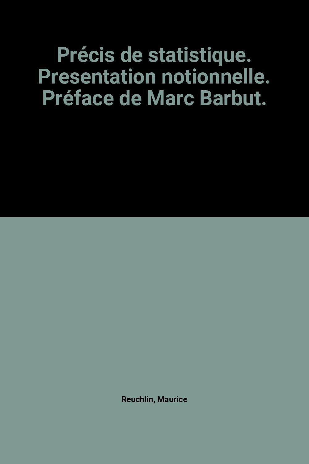 Précis de statistique. Presentation notionnelle. Préface de Marc Barbut. book