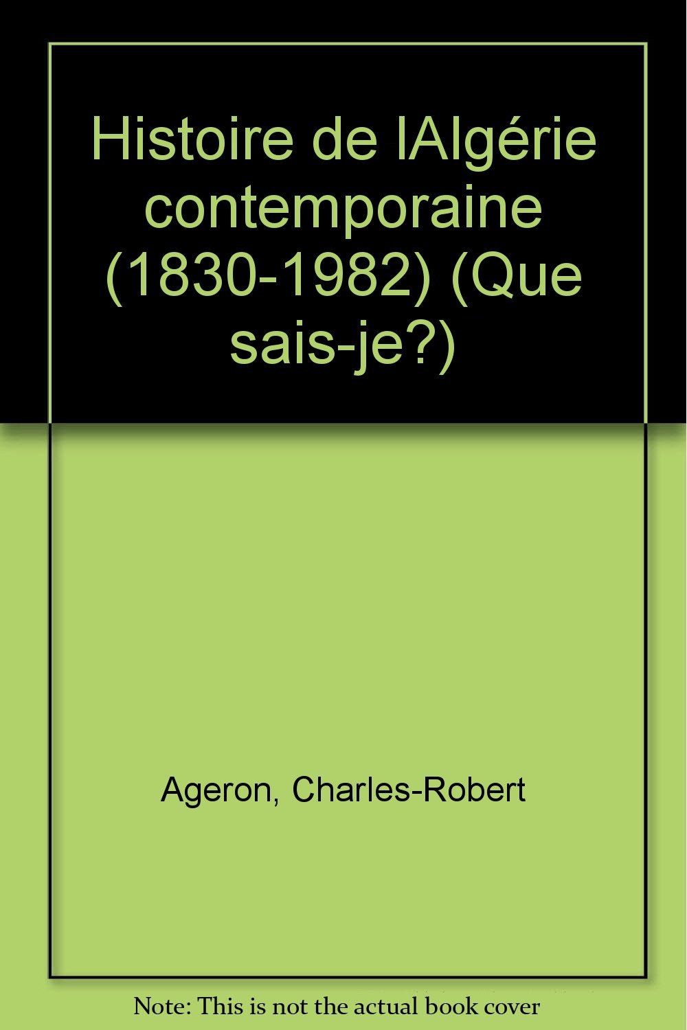 Histoire de l'Algérie contemporaine: 1830-1982 book