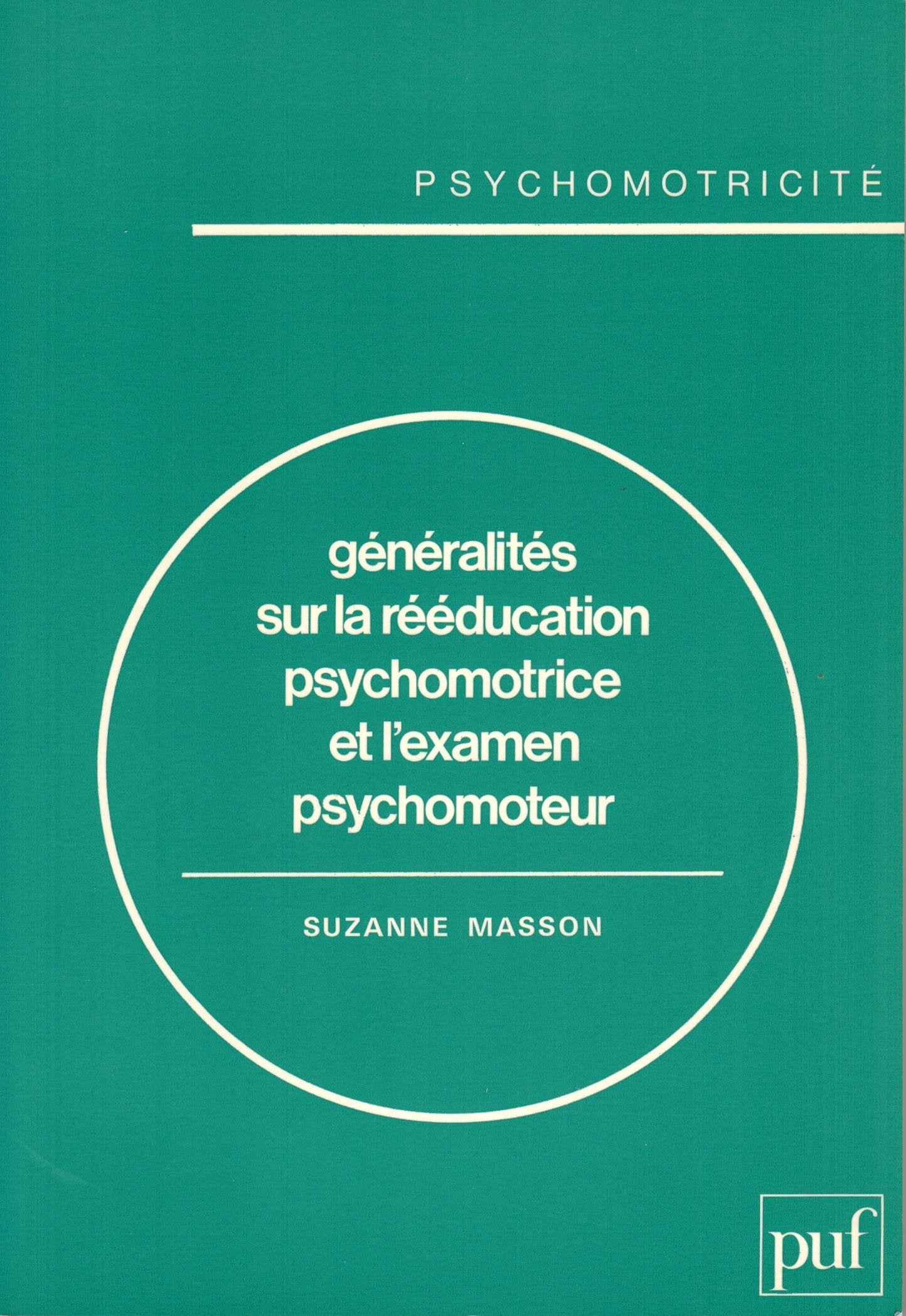 Généralités sur la rééducation psychomotrice et l'examen psychomoteur book