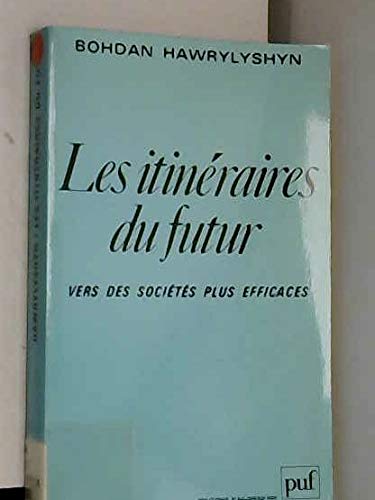 Les Itinéraires du futur : vers des sociétés plus efficaces book