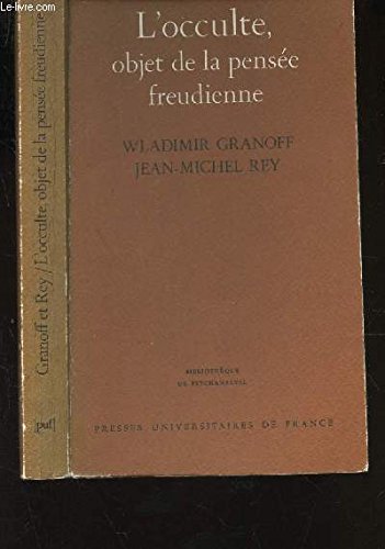 L'Occulte, objet de la pensée freudienne : traduction et lecture de: Psychanalyse et télépathie, de Sigmund Freud Books