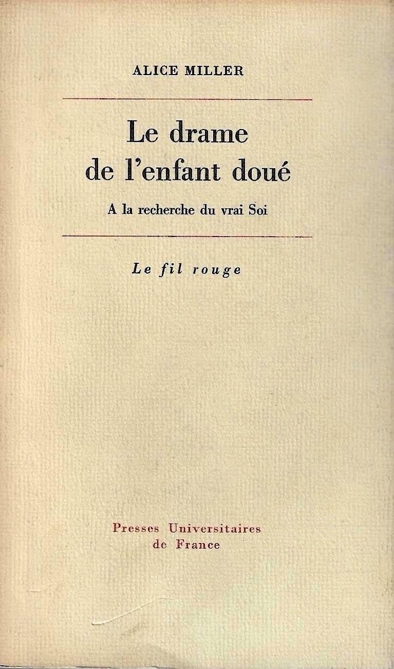 Le Drame de l'enfant doué : à la recherche du vrai soi (Le Fil rouge) book