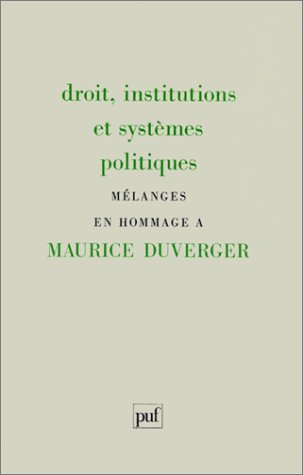 Droit, institutions et systèmes politiques : mélanges en hommage à Maurice Duverger book