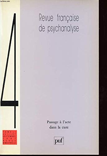 Revue française de psychanalyse, n° 51-4. Passage à l'acte dans la cure Books
