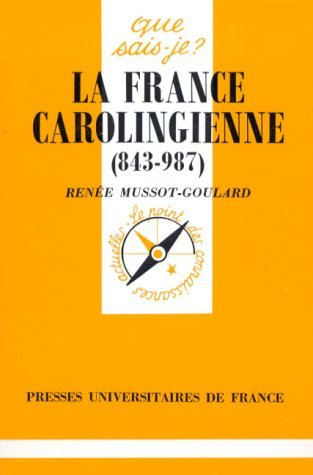 La France carolingienne : 843-987 Politics & History