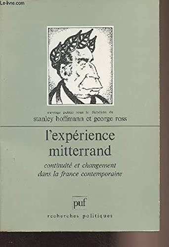 Experience mitterrand (l'): Continuité et changement dans la France contemporaine, [colloque international, Harvard, 1986 Books
