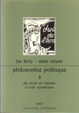 Philosophie Politique. Tome 3, Des Droits De L'Homme A L'Idee Republicaine Books