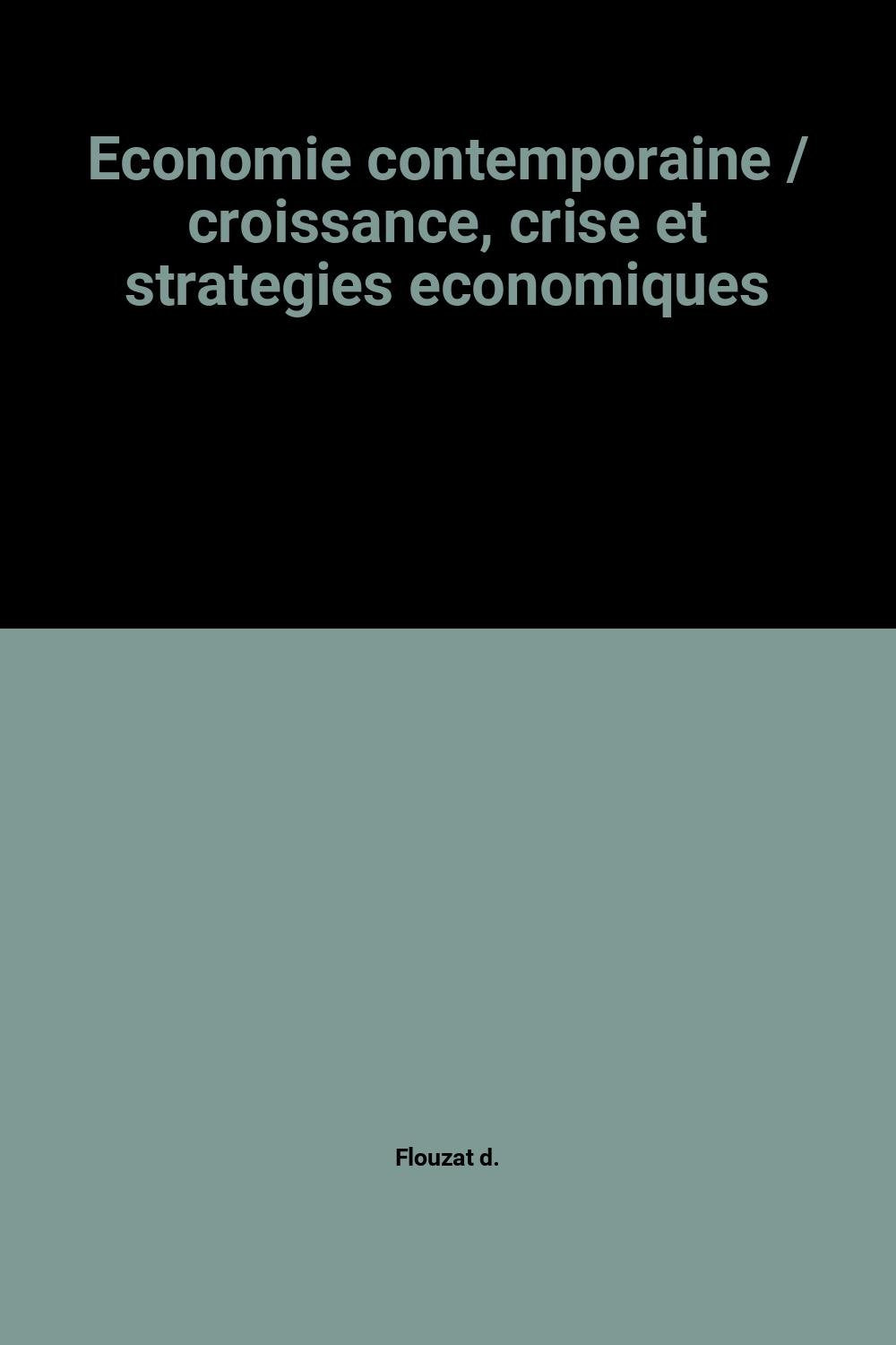 Economie contemporaine / croissance, crise et strategies economiques book