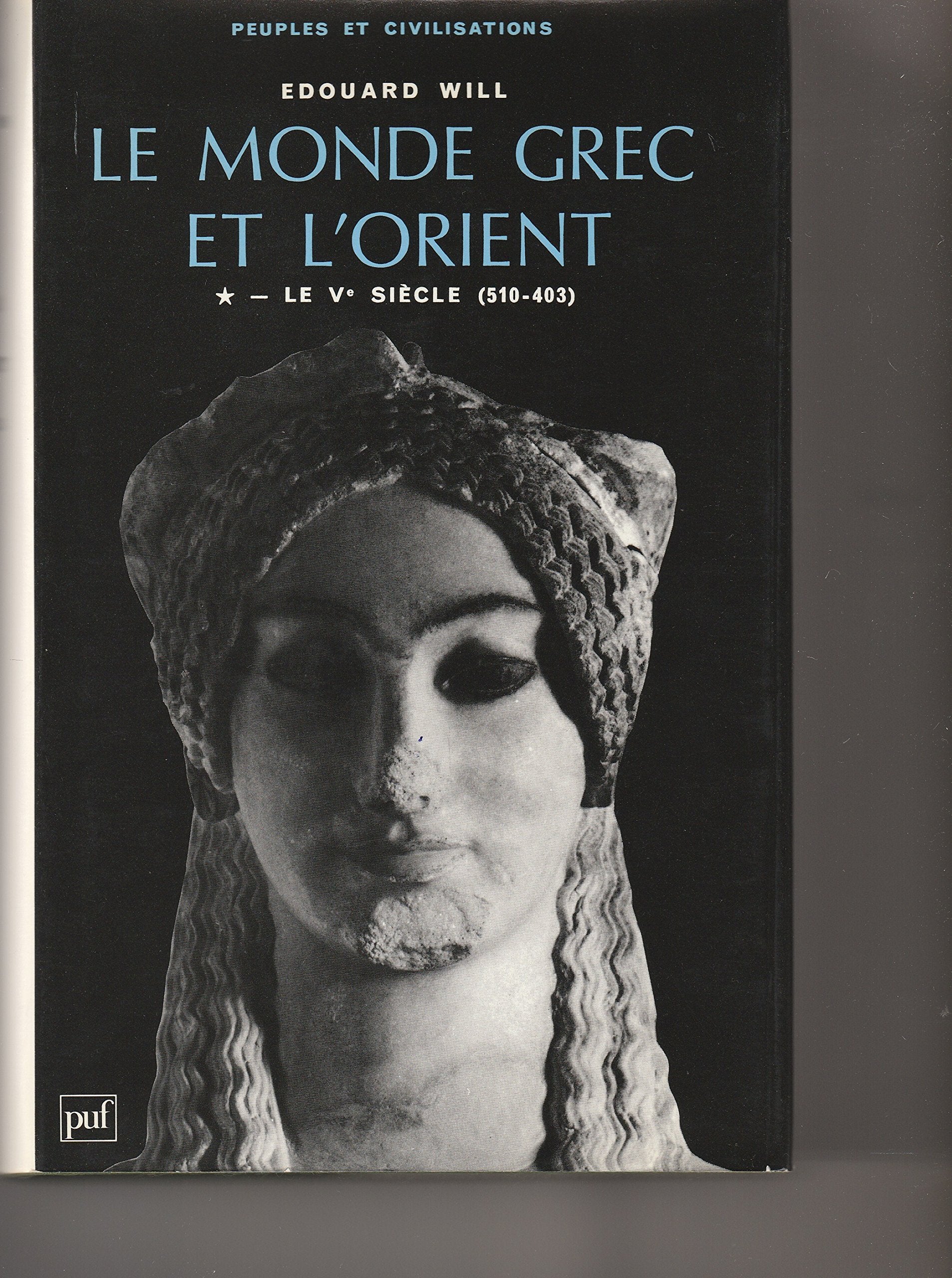Le monde grec et l'orient / le ve siecle / 510-403... Books