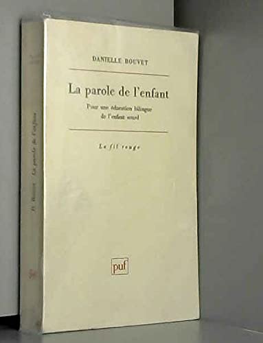 La Parole de l'enfant : pour une éducation bilingue de l'enfant sourd book